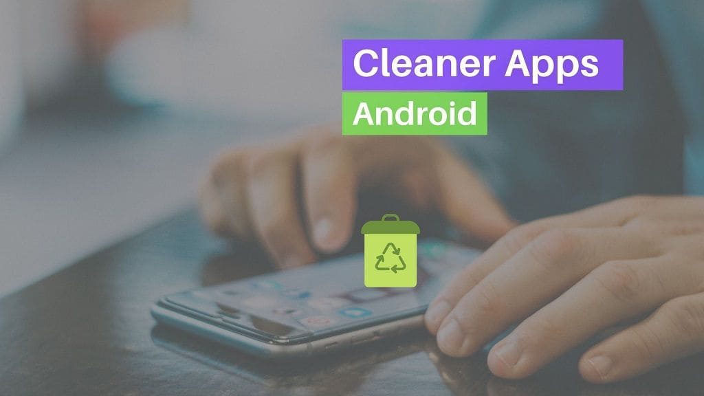 Android Cleaner Apps