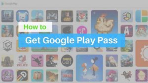 Read more about the article How to Sign Up Google Play Pass [Updated]