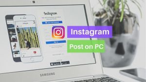 Read more about the article How to post on Instagram From PC, Laptop, Mac