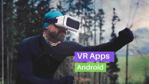 Read more about the article Top 10 Virtual Reality Apps For Android [2022]