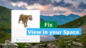 Read more about the article [Fixed] View in Your Space not Working in Google 3D AR