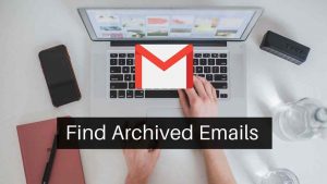 Read more about the article How To Find Archived Emails In Gmail [Website and App]