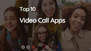 Read more about the article Best 10 Free Video Call Apps for Android, iOS, and PC