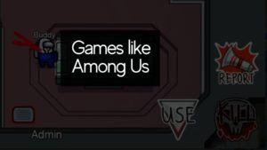 Read more about the article Top 5 Games like Among Us for Phone and PC