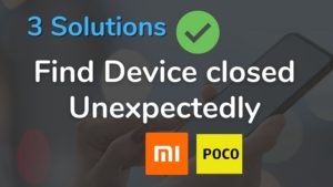 Read more about the article Fix – Find Device Closed Unexpectedly on Redmi and POCO