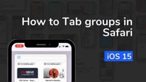 Read more about the article How to Tab groups in Safari iOS 15