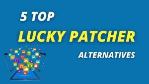 Read more about the article Top 5 Lucky Patcher Alternatives 2022