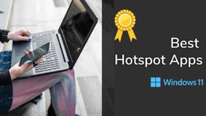 Read more about the article Top 10 Hotspot Apps For Windows 11 [2022]